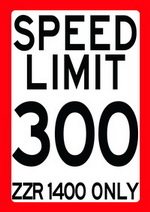 SPEED LIMIT 300 - ZZR 1400 ONLY speed limit sign